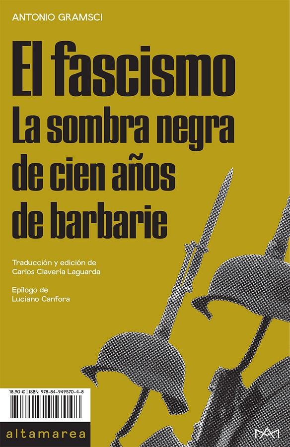 EL FASCISMO. LA SOMBRA NEGRA DE CIEN AÑOS DE BARBARIE | 9788494957048 | GRAMSCI, ANTONIO