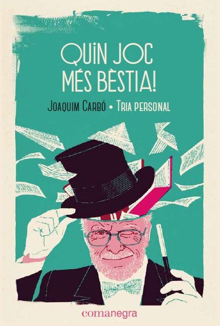QUIN JOC MÉS BÈSTIA! | 9788418022043TA | CARBÓ, JOAQUIM