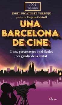 UNA BARCELONA DE CINE | 9788412882339 | PICATOSTE VERDEJO, JORDI