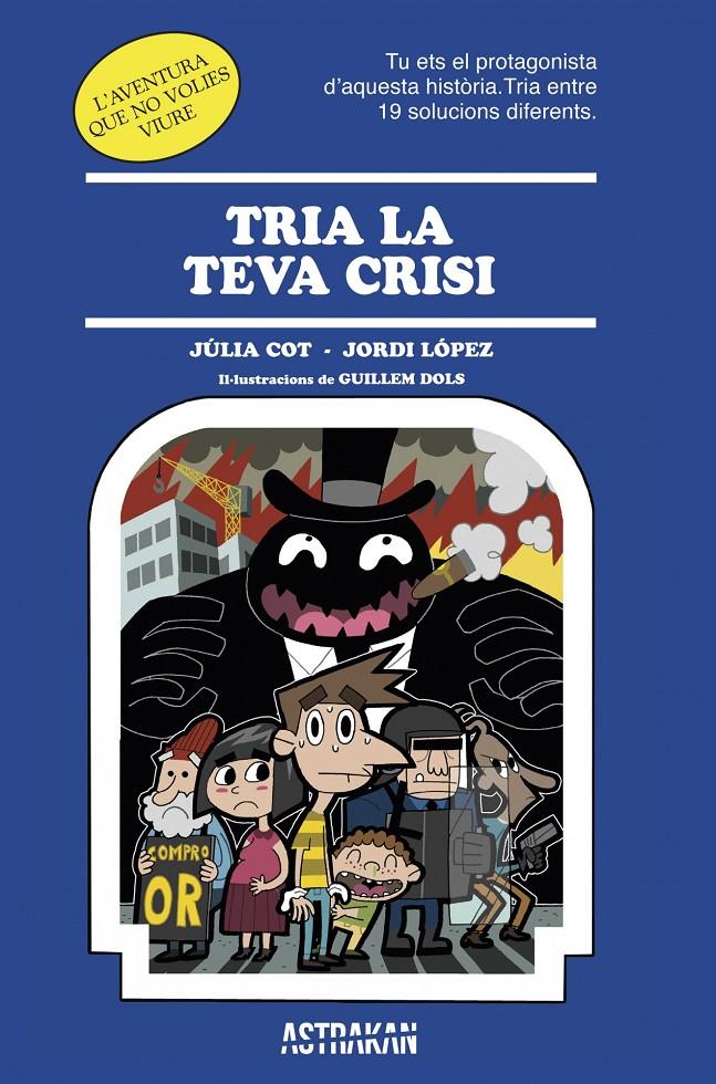 TRIA LA TEVA CRISI | 9788466418652 | COT, JÚLIA / LÓPEZ, JORDI