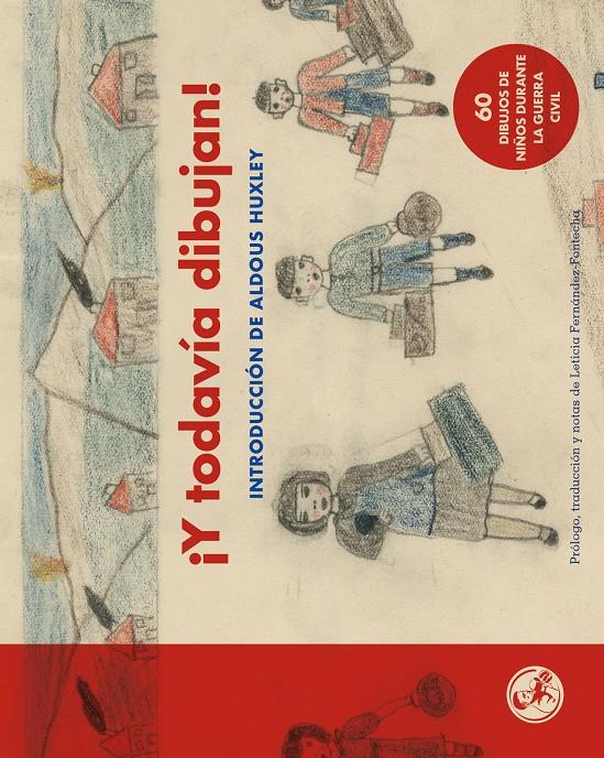Y TODAVÍA DIBUJAN | 9788495291738 | NIÑOS Y NIÑAS DE LA GUERRA CIVIL