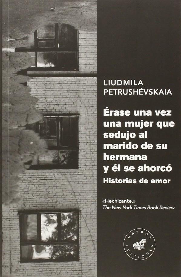 ÉRASE UNA VEZ UNA MUJER QUE SEDUJO AL MARIDO DE SU HERMANA Y ÉL SE AHORCÓ | 9788492728480 | PETRUSHÉVSKAIA, LIUDMILA