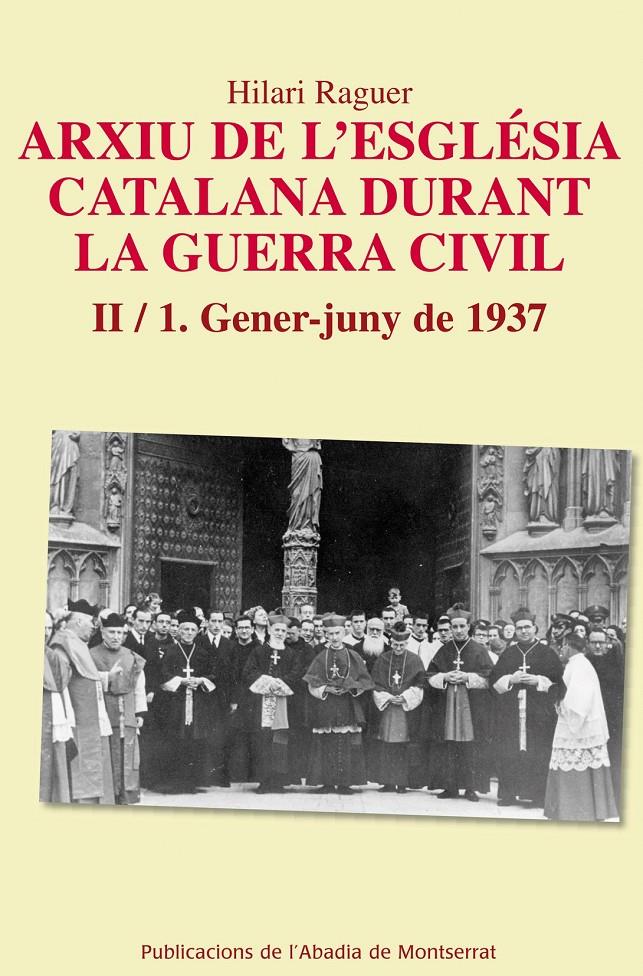 ARXIU DE L'ESGLÉSIA CATALANA DURANT LA GUERRA CIVIL. II-1. GENER-JUNY1937 | 9788498836608TA | RAGUER I SUÑER, HILARI