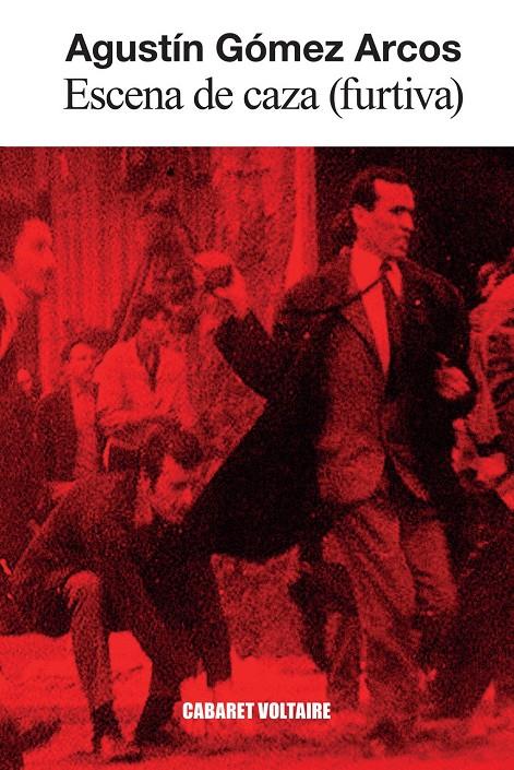 ESCENA DE CAZA (FURTIVA) | 9788419047649 | GOMEZ ARCOS, AGUSTIN