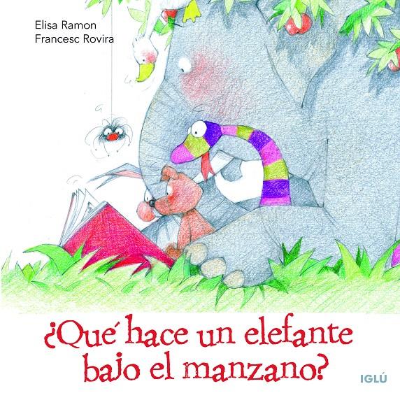 ¿QUÉ HACE UN ELEFANTE BAJO EL MANZANO? | 9788418488528 | RAMON BUFARULL, ELISA