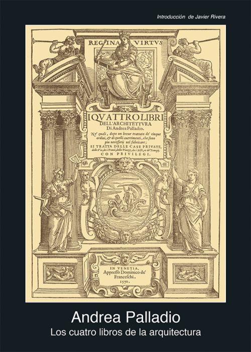 LOS CUATRO LIBROS DE ARQUITECTURA | 9788446042242 | PALLADIO, ANDREA