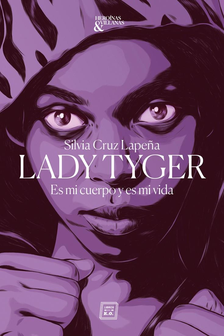 LADY TYGER | 9788417678326 | CRUZ LAPEÑA, SILVIA