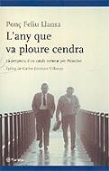 L'ANY QUE VA PLOURE CENDRA | 9788497081405TA | FELIU LLANSA, PONÇ