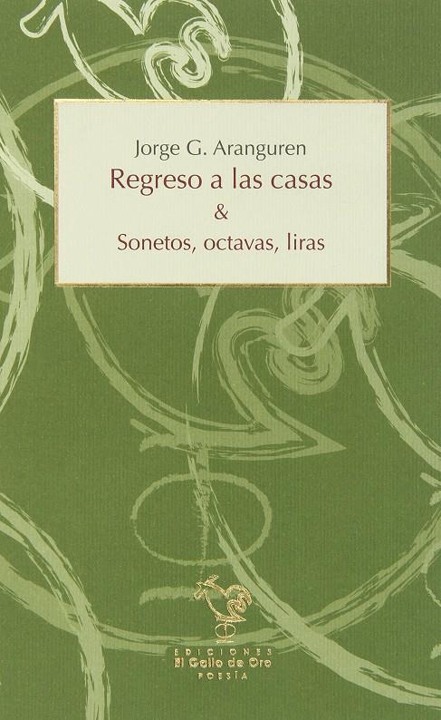 REGRESO A LAS CASAS & SONETOS OCTAVAS LIRAS | 9788494341519 | ARANGUREN, JORGE G.
