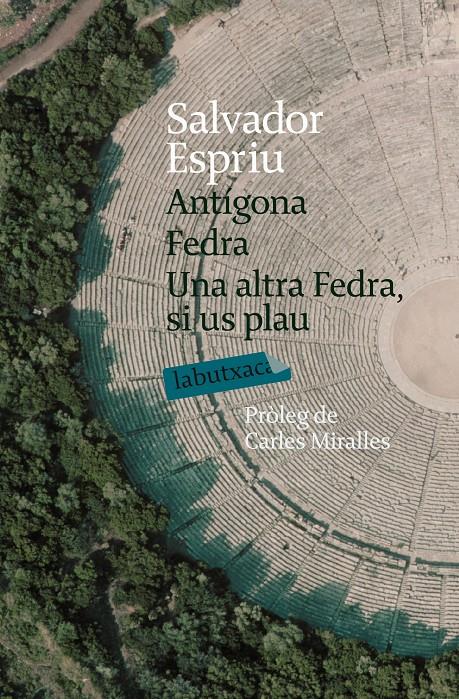 ANTÍGONA. FEDRA. UNA ALTRA FEDRA, SI US PLAU | 9788492549016 | ESPRIU, SALVADOR