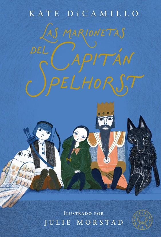 LAS MARIONETAS DEL CAPITÁN SPELHORST | 9791387748425 | DICAMILLO, KATE