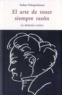 EL ARTE DE TENER SIEMPRE LA RAZÓN | 9788497167246 | SCHOPENHAUER, ARTHUR