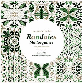 LA CUINA DE LES RONDAIES MALLORQUINES | 9788496199576 | SAGRERA ANTICH, BÀRBARA / VALRIU LLINÁS, PAULA / CAREINA VALRIU LLINÁS