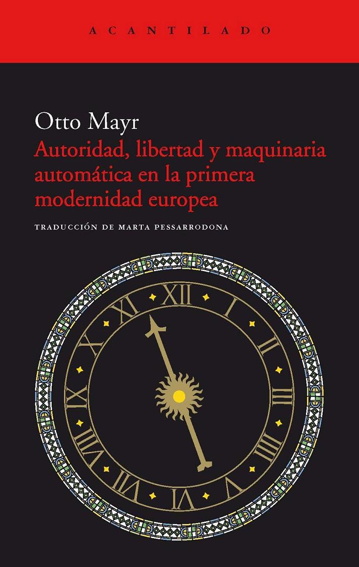 AUTORIDAD, LIBERTAD Y MAQUINARIA AUTOMÁTICA EN LA PRIMERA MO | 9788415277637 | MAYR, OTTO