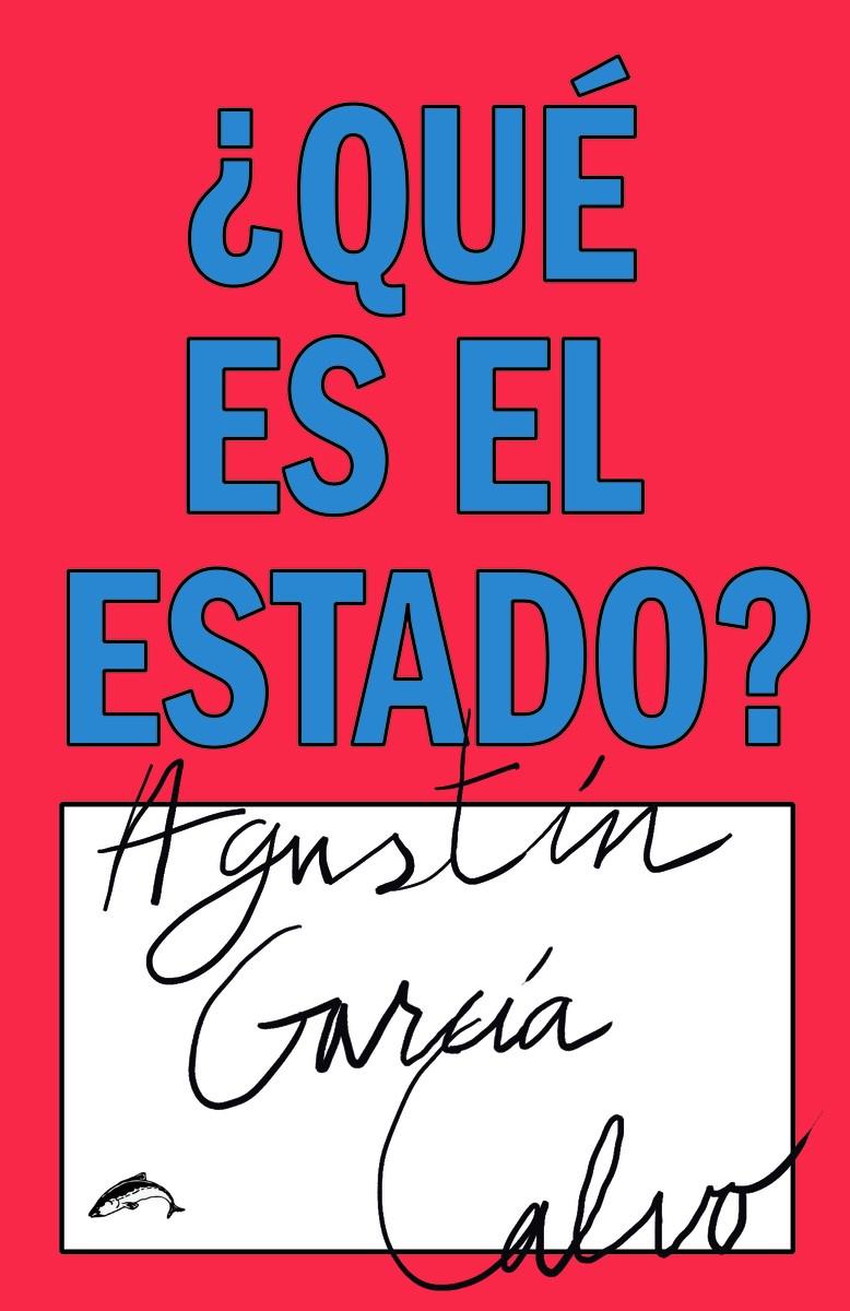 QUÉ ES EL ESTADO? | 9788494764752 | GARCÍA CALVO, AGUSTÍN