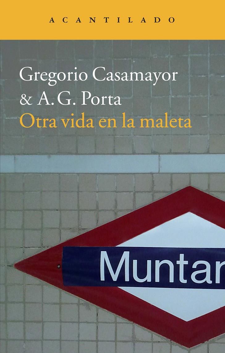 OTRA VIDA EN LA MALETA | 9788415689065 | CASAMAYOR, GREGORIO/ PORTA, A.G
