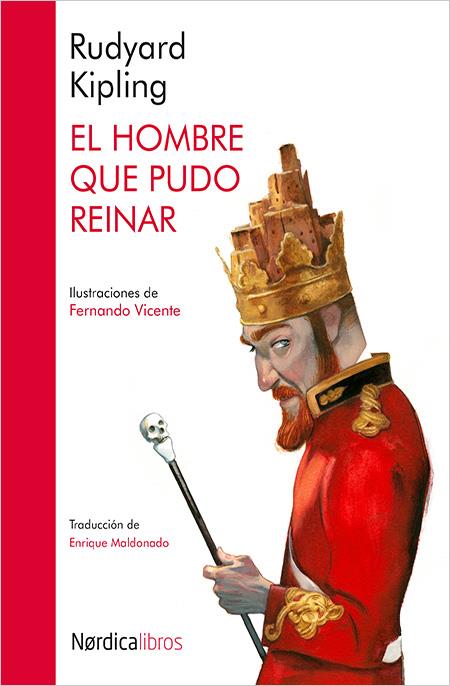 HOMBRE QUE PUDO REINAR, EL | 9788416440511 | KIPLING, RUDYARD / VICENTE SÁNCHEZ, FERNANDO