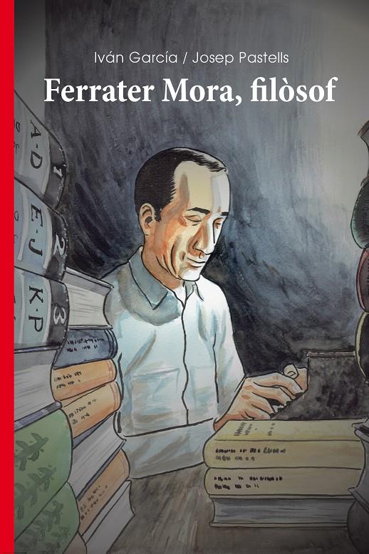 FERRATER MORA, FILÒSOF | 9788499844077TA | GARCÍA, IVÁN / PASTELLS, JOSEP