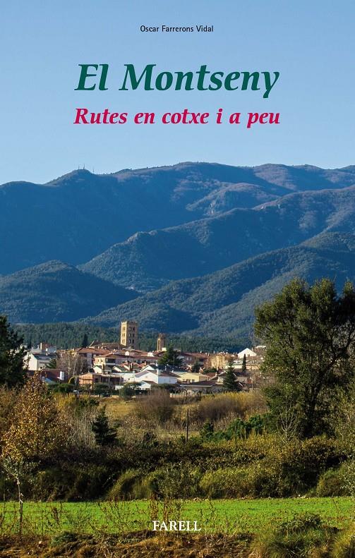 EL MONTSENY. RUTES EN COTXE I A PEU | 9788417116217 | FARRERONS VIDAL, OSCAR