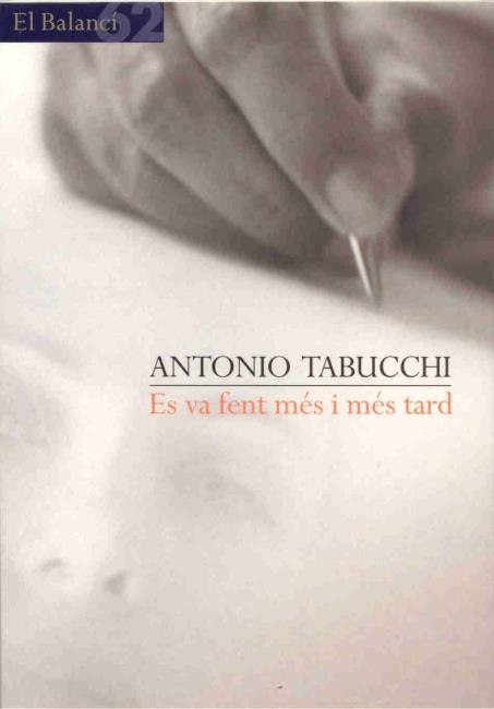 ES VA FENT MÉS I MÉS TARD | 9788429750812TA | TABUCCHI, ANTONIO