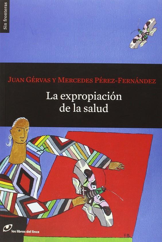 EXPROPIACIÓN DE LA SALUD, LA | 9788415070528 | GÉRVAS, JUAN / PÉREZ-FERNÁNDEZ, MERCEDES