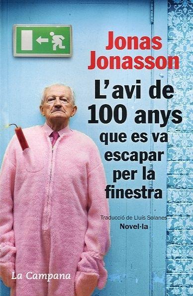 L'AVI DE 100 ANYS QUE ES VA ESCAPAR PER LA FINESTRA | 9788496735651TA | JONASSON, JONAS