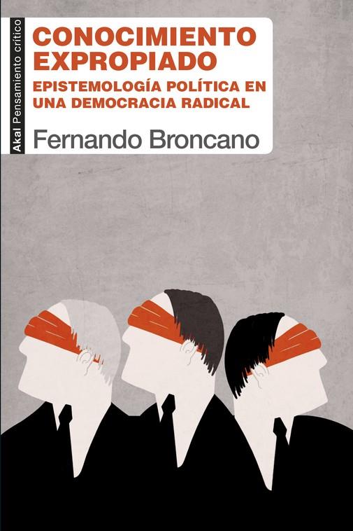 CONOCIMIENTO EXPROPIADO | 9788446049951 | BRONCANO, FERNANDO