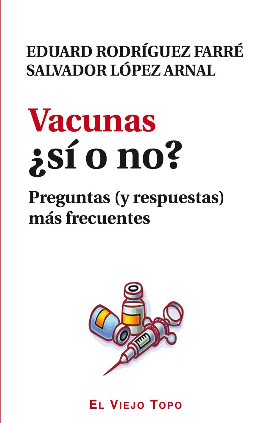 VACUNAS ¿SÍ O NO? | 9788416288588 | RODRÍGUEZ FARRÉ, EDUARD/LÓPEZ ARNAL, SALVADOR