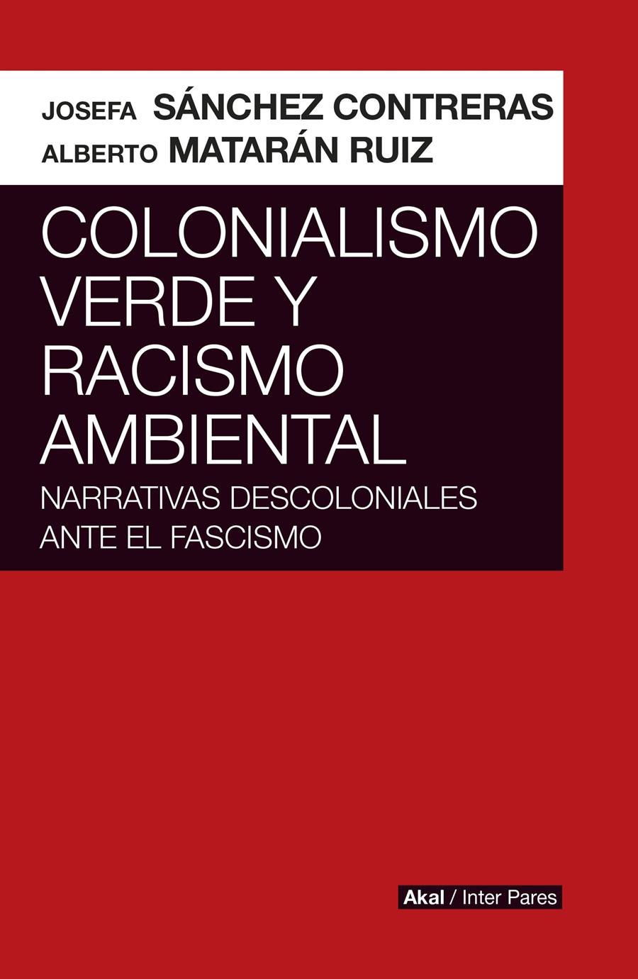 COLONIALISMO VERDE Y RACISMO AMBIENTAL | 9786078898848 | SÁNCHEZ CONTRERAS, JOSEFA / MATARÁN RUIZ, ALBERTO
