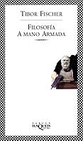 FILOSOFÍA A MANO ARMADA | 9788483107577 | FISCHER, TIBOR