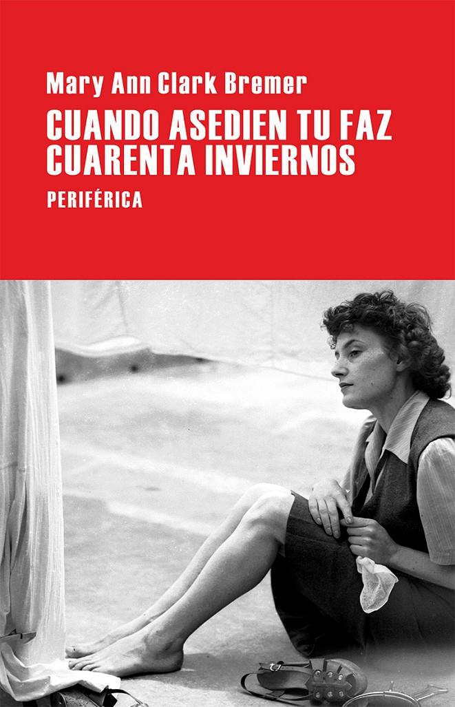 CUANDO ASEDIEN TU FAZ CUARENTA INVIERNOS | 9788416291175 | BREMER, MARY ANN CLARK