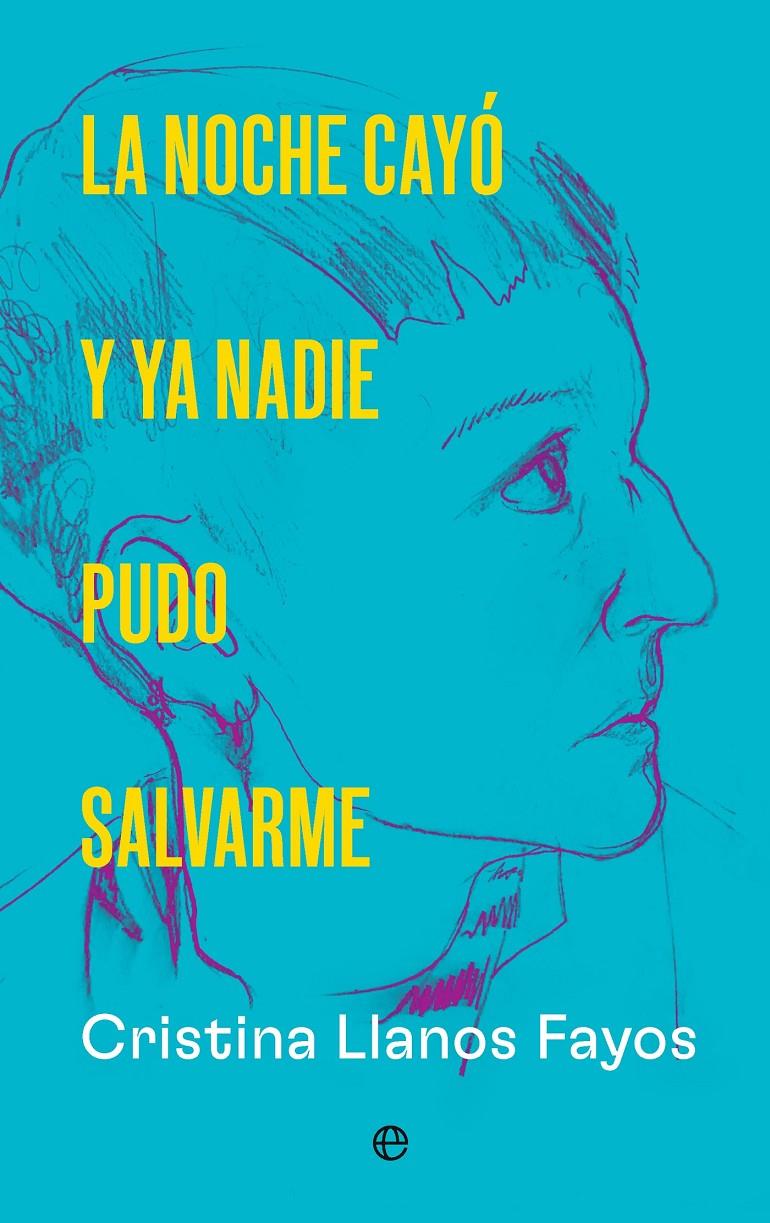 LA NOCHE CAYÓ Y YA NADIE PUDO SALVARME | 9788410943650 | LLANOS, CRISTINA