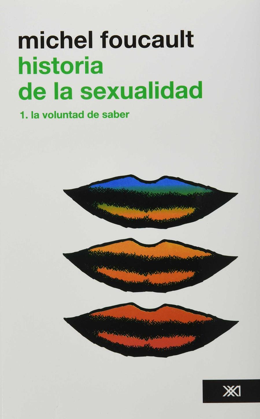 HISTORIA DE LA SEXUALIDAD VOL 1 - LA VOLUNTAD DE SABER | 9786070302923 | FOUCAULT, MICHEL