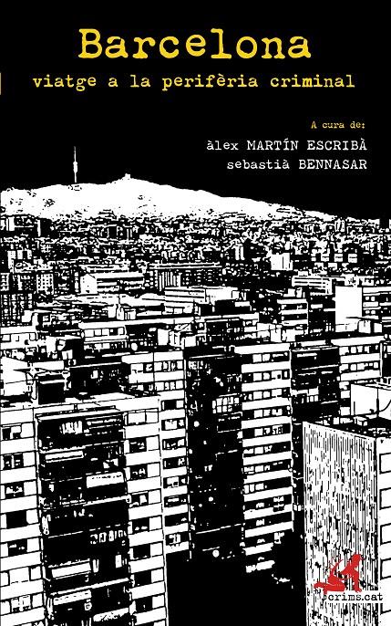 BARCELONA, VIATGE A LA PERIFÈRIA CRIMINAL | 9788417077174 | VV.AA