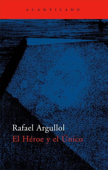 EL HÉROE Y EL ÚNICO | 9788496834323 | ARGULLOL MURGADAS, RAFAEL