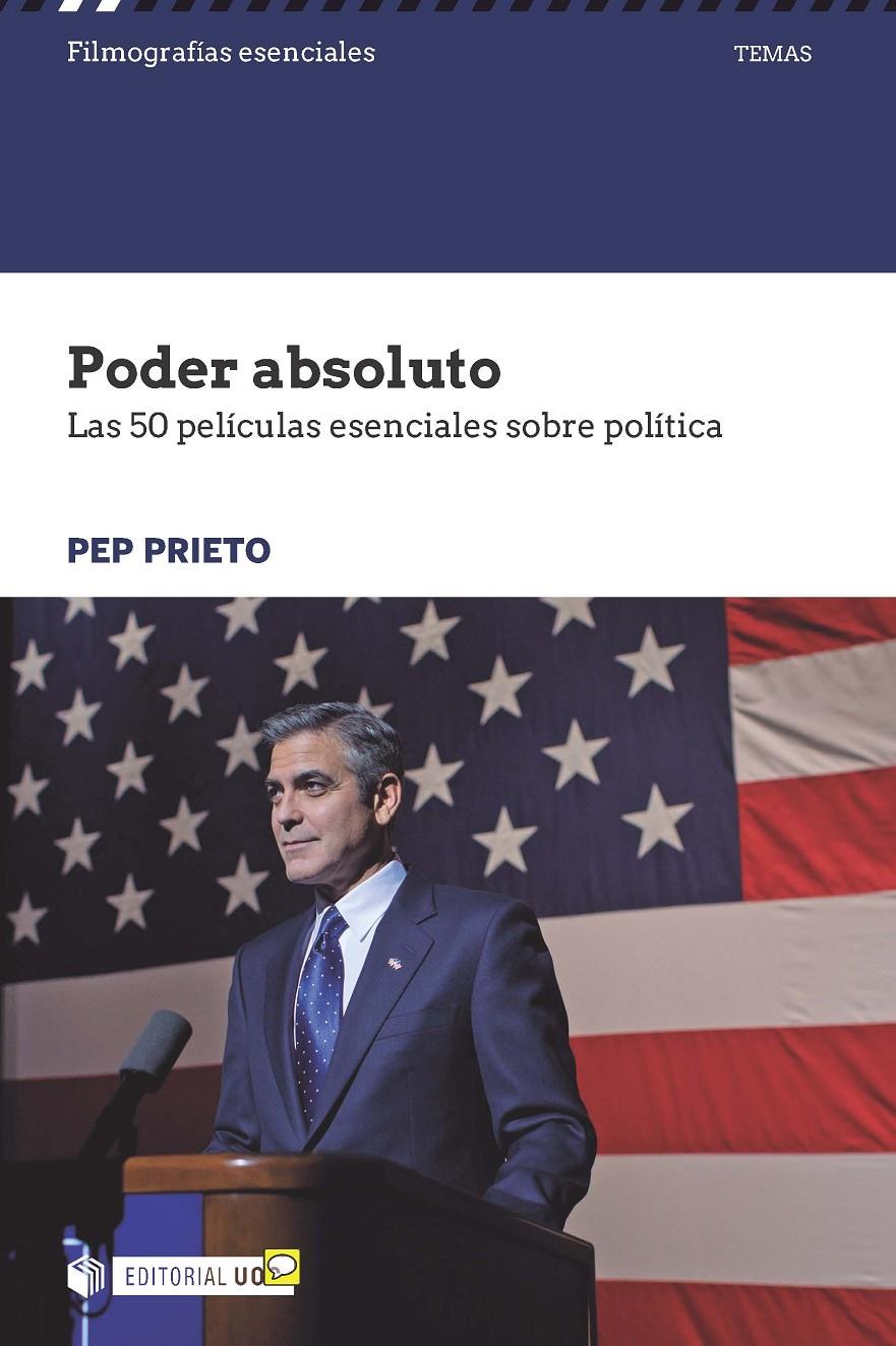 PODER ABSOLUTO. LAS 50 PELÍCULAS ESENCIALES SOBRE POLÍTICA | 9788491161707 | PRIETO MIR, PEP