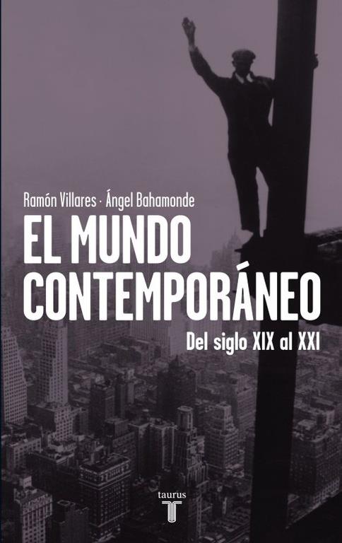 EL MUNDO CONTEMPORÁNEO | 9788430600748 | VILLARES, ÁNGEL / BAHAMONDE,ÁNGEL