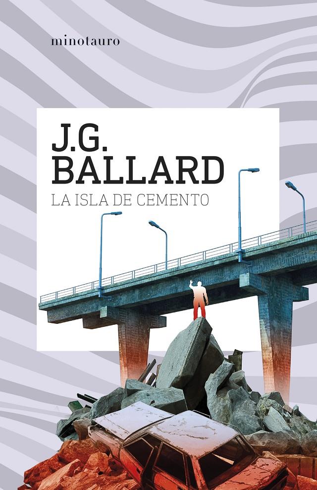 LA ISLA DE CEMENTO | 9788445021668 | BALLARD, J. G.