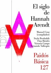 SIGLO DE HANNAH ARENDT | 9788449319396 | CRUZ, MANUEL (EDITOR)
