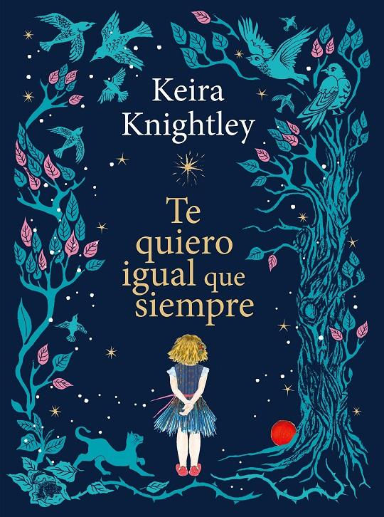 TE QUIERO IGUAL QUE SIEMPRE | 9788410378926 | KNIGHTLEY, KEIRA