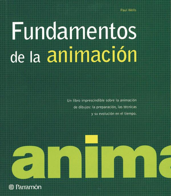 FUNDAMENTOS DE LA ANIMACIÓN | 9788434229419 | WELLS, PAUL