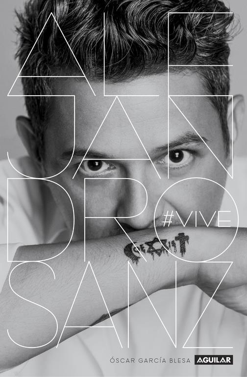 ALEJANDRO SANZ. #VIVE | 9788403518063TA | GARCÍA BLESA, ÓSCAR