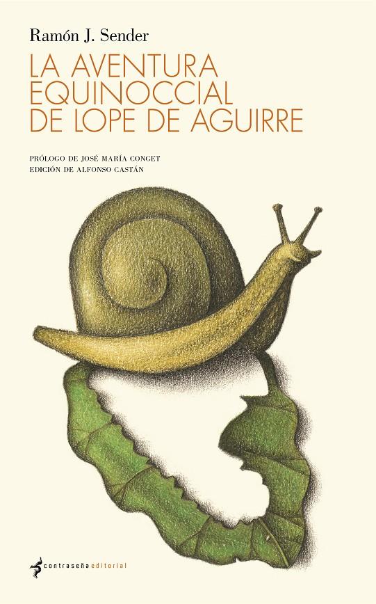 LA AVENTURA EQUINOCCIAL DE LOPE DE AGUIRRE | 9788412856774 | SENDER, RAMON J.