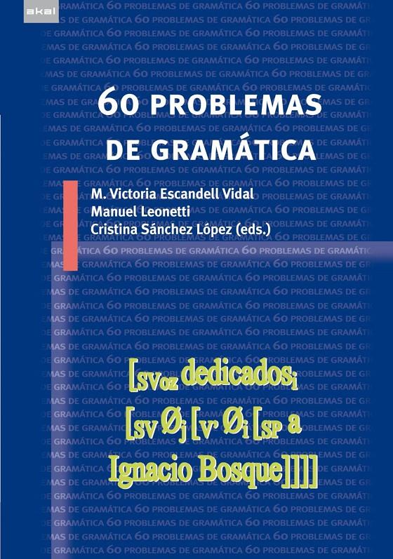 60 PROBLEMAS DE GRAMÁTICA | 9788446034278TA | ESCANDELL VIDAL, MARÍA VICTORIA/LEONETTI, MANUEL/SÁNCHEZ LÓPEZ, CRISTINA
