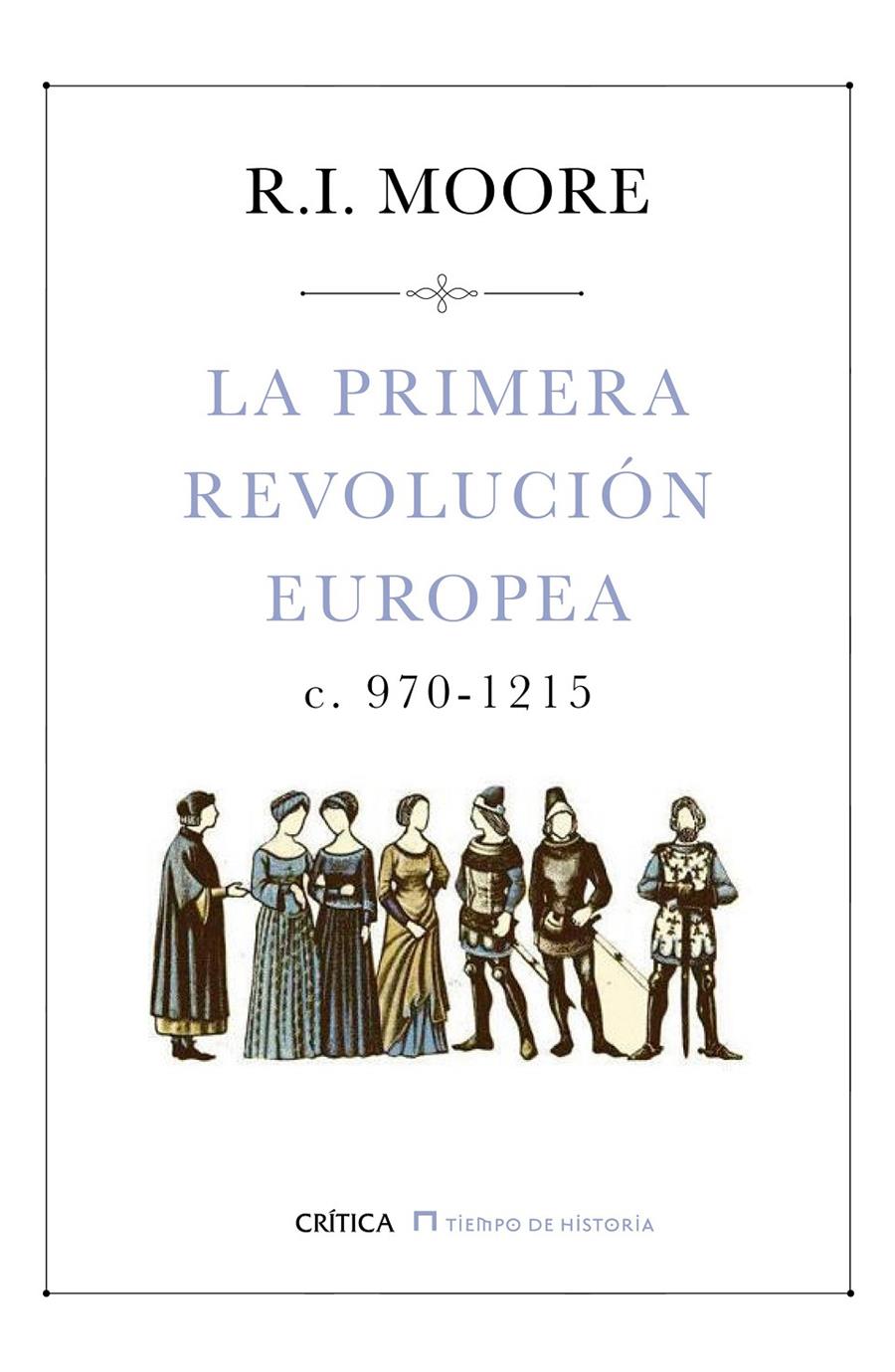 LA PRIMERA REVOLUCIÓN EUROPEA | 9788498929416 | MOORE, R.I.