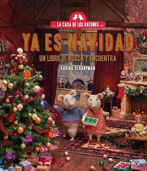 LA CASA DE LOS RATONES. YA ES NAVIDAD. | 9788410323070 | SCHAAPMAN, KARINA