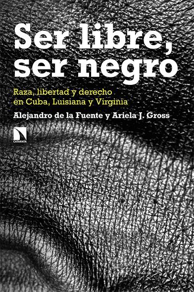 SER LIBRE, SER NEGRO | 9788413520186 | DE LA FUENTE, ALEJANDRO /J. GROSS, ARIELA