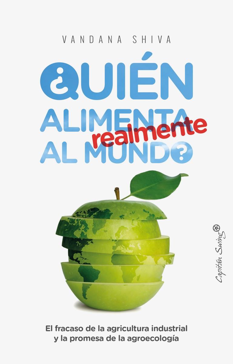 ¿QUIÉN ALIMENTA REALMENTE EL MUNDO? | 9788494740831 | SHIVA, VANDANA