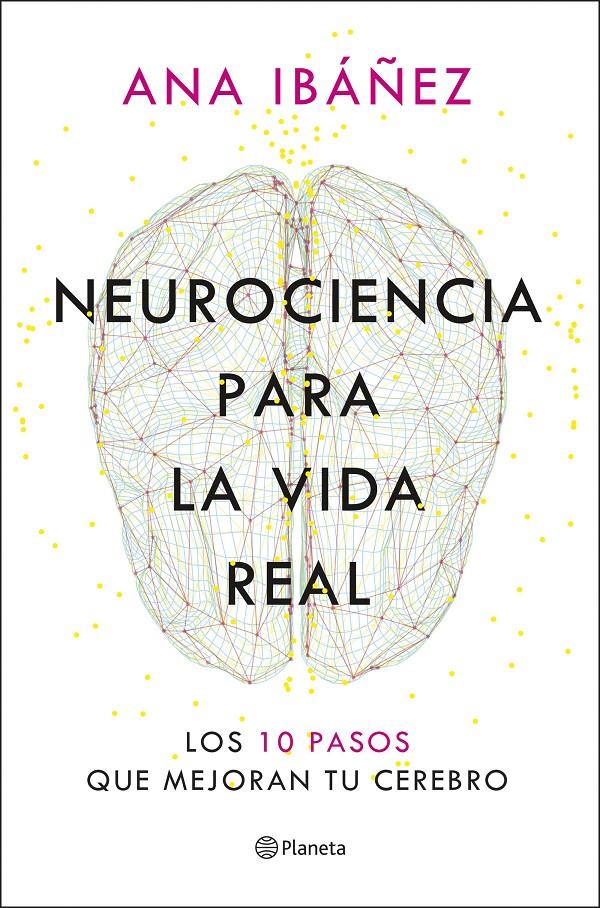 NEUROCIENCIA PARA LA VIDA REAL | 9788408317210TA | IBÁÑEZ, ANA