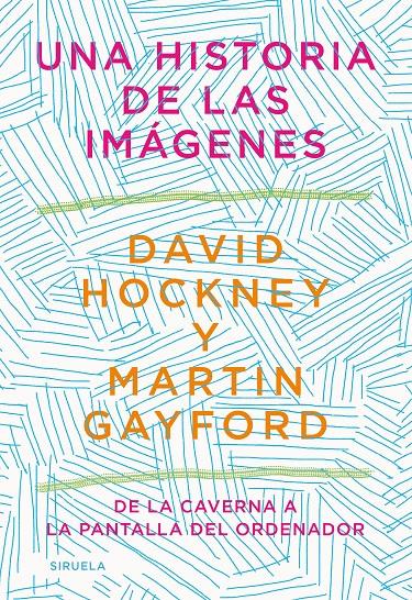 UNA HISTORIA DE LAS IMÁGENES | 9788418436215 | HOCKNEY, DAVID / GAYFORD, MARTIN